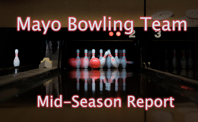 Mayo Bowling Team: Mid-Season Report