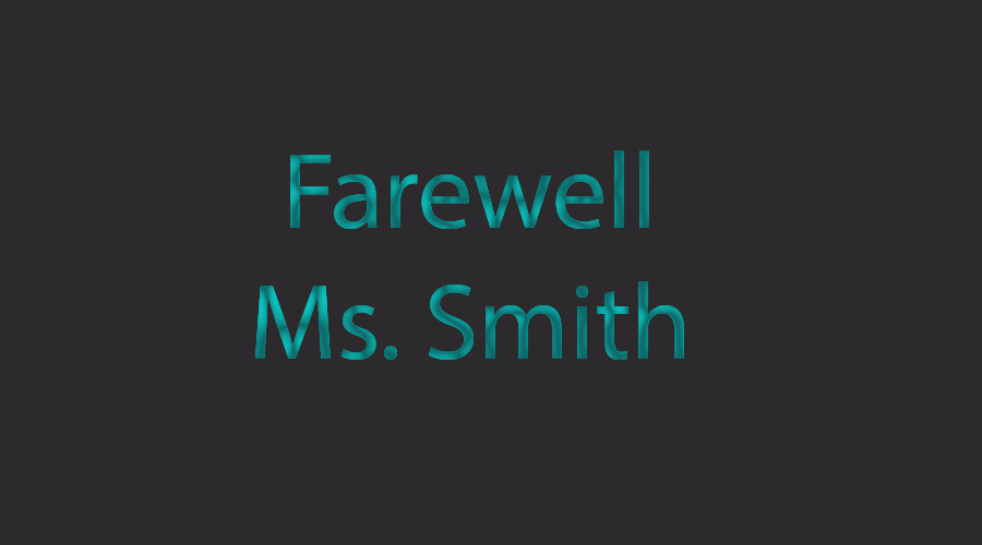 Farewell Ms. Smith