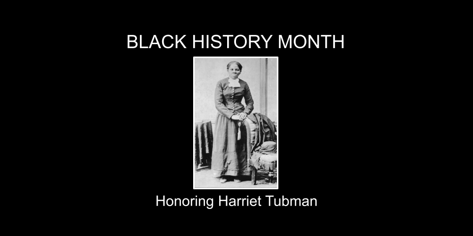 Black History Month – Harriet Tubman