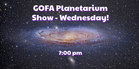 GOFA Planetarium Show rescheduled for Wednesday